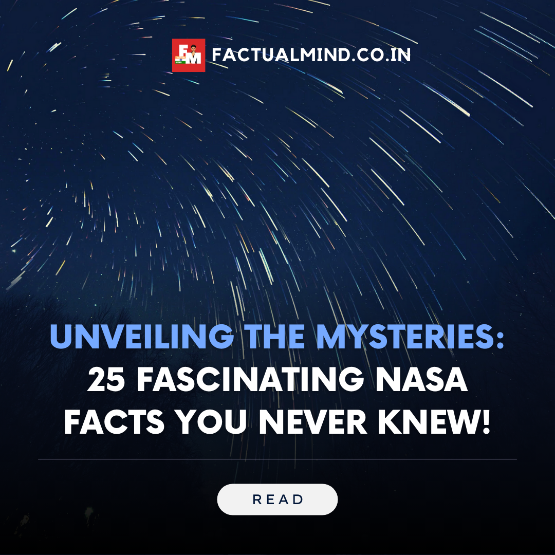 Unveiling the Mysteries: 25 Fascinating NASA Facts You Never Knew!